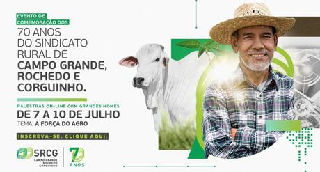 Sindicato Rural de Campo Grande 70 anos: entidade promove evento virtual sobre agro