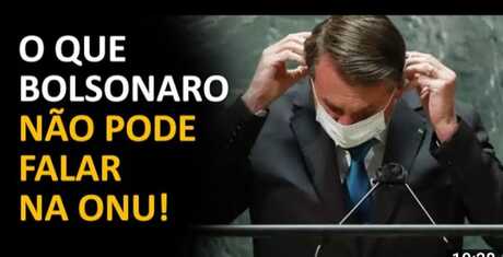 O QUE O BOLSONARO NÃO PODE FALAR NA ONU!